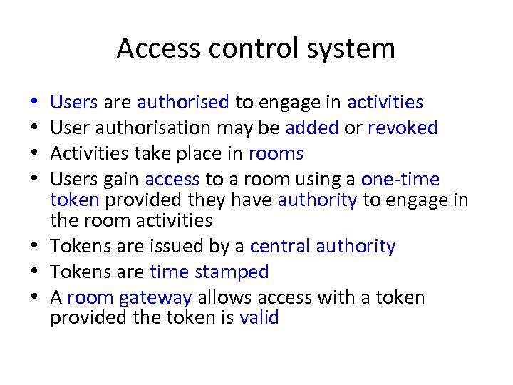 Access control system Users are authorised to engage in activities User authorisation may be