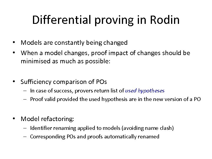 Differential proving in Rodin • Models are constantly being changed • When a model