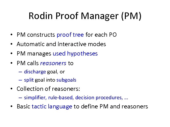 Rodin Proof Manager (PM) • • PM constructs proof tree for each PO Automatic