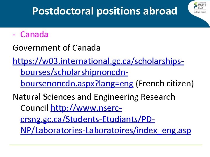 Postdoctoral positions abroad - Canada Government of Canada https: //w 03. international. gc. ca/scholarshipsbourses/scholarshipnoncdnboursenoncdn.