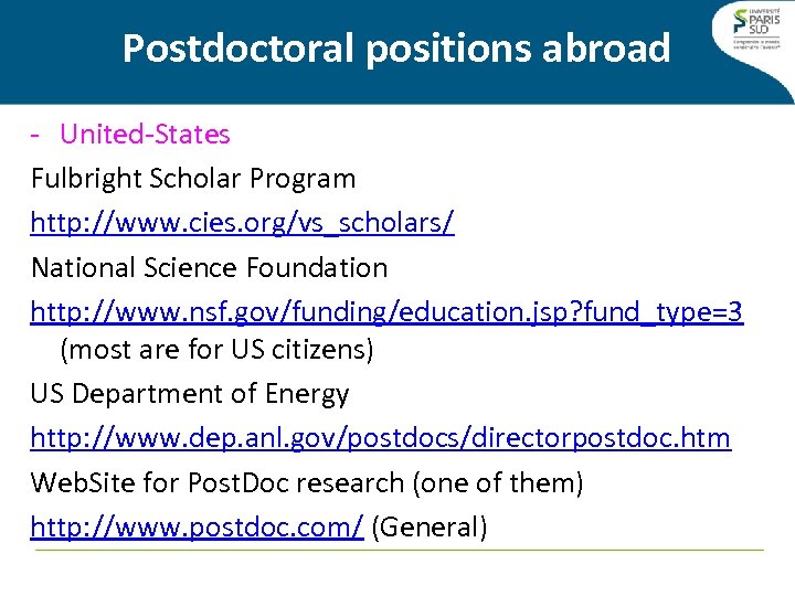 Postdoctoral positions abroad - United-States Fulbright Scholar Program http: //www. cies. org/vs_scholars/ National Science