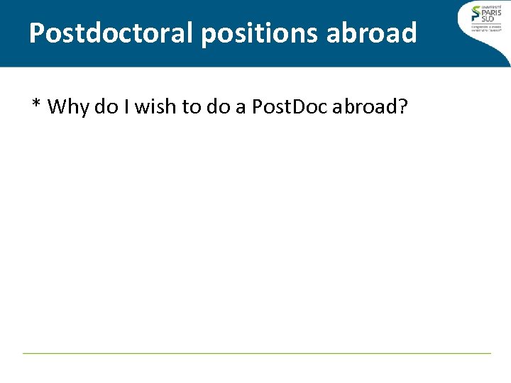 Postdoctoral positions abroad * Why do I wish to do a Post. Doc abroad?