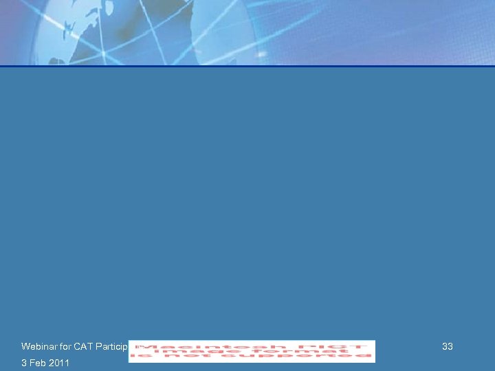 Webinar for CAT Participants 3 Feb 2011 33 