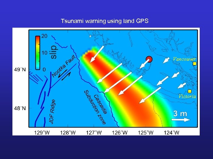 Tsunami warning using land GPS t ka oo N t ul a Vancouver F