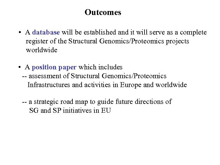 Outcomes • A database will be established and it will serve as a complete