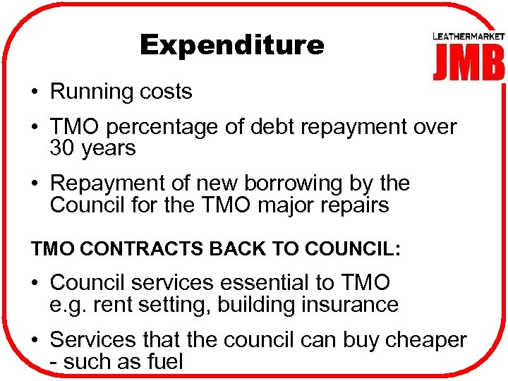 Expenditure • Running costs • TMO percentage of debt repayment over 30 years •