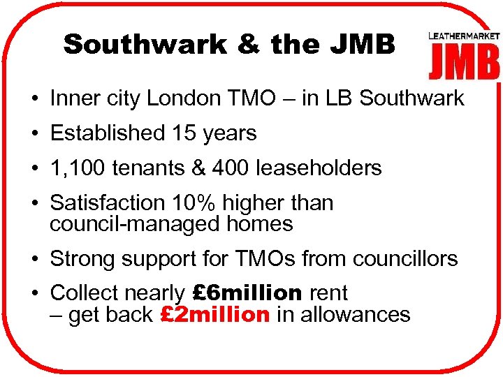 Southwark & the JMB • Inner city London TMO – in LB Southwark •
