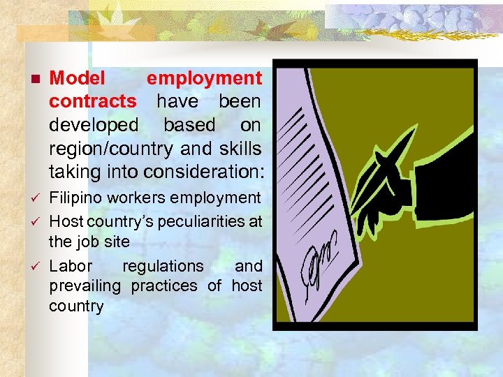 n Model employment contracts have been developed based on region/country and skills taking into