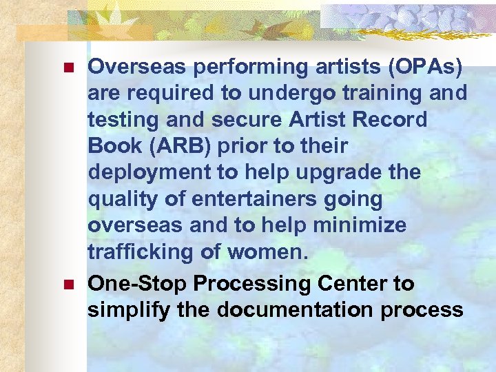 n n Overseas performing artists (OPAs) are required to undergo training and testing and