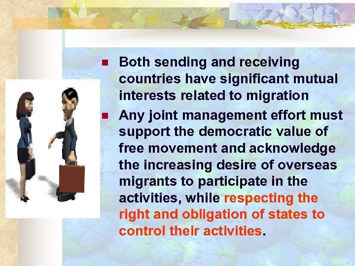 n n Both sending and receiving countries have significant mutual interests related to migration
