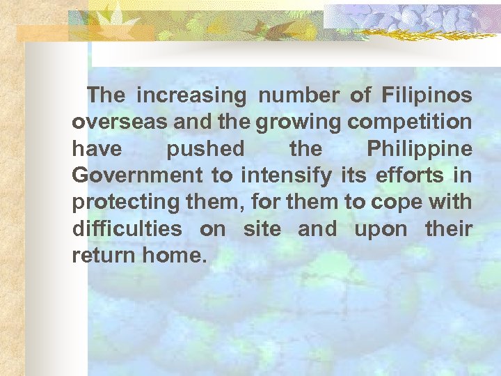 The increasing number of Filipinos overseas and the growing competition have pushed the Philippine