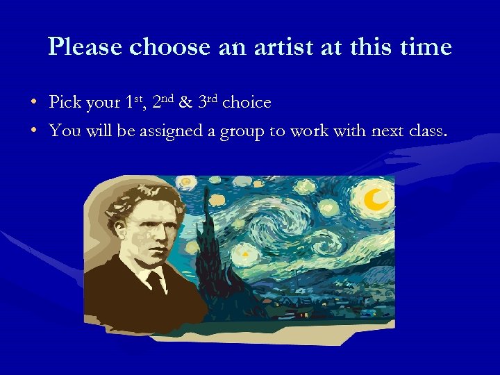 Please choose an artist at this time • • Pick your 1 st, 2