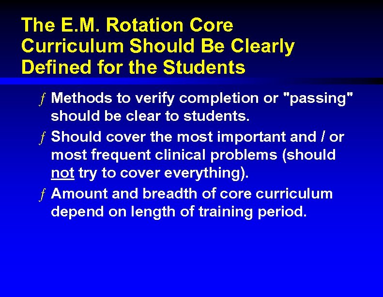 The E. M. Rotation Core Curriculum Should Be Clearly Defined for the Students ƒ