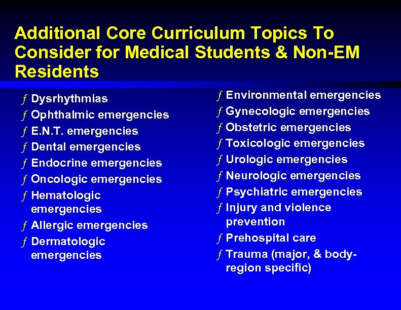 Additional Core Curriculum Topics To Consider for Medical Students & Non-EM Residents ƒ Dysrhythmias