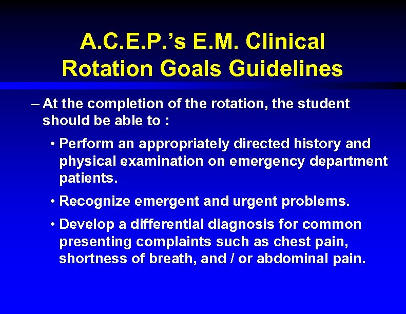 A. C. E. P. ’s E. M. Clinical Rotation Goals Guidelines – At the