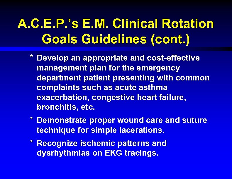 A. C. E. P. ’s E. M. Clinical Rotation Goals Guidelines (cont. ) *