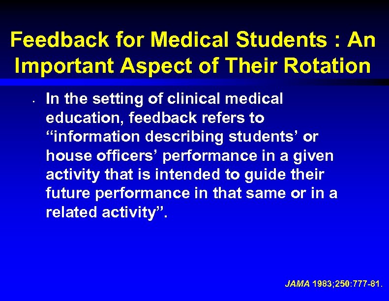 Feedback for Medical Students : An Important Aspect of Their Rotation • In the