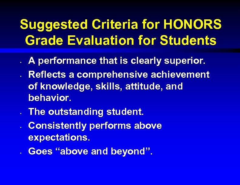 Suggested Criteria for HONORS Grade Evaluation for Students • • • A performance that