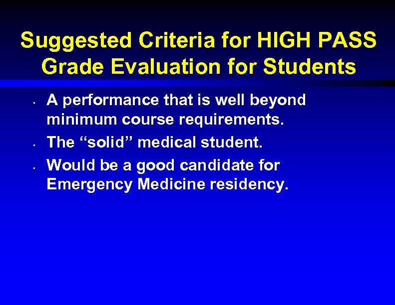 Suggested Criteria for HIGH PASS Grade Evaluation for Students • • • A performance