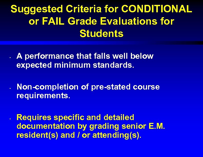 Suggested Criteria for CONDITIONAL or FAIL Grade Evaluations for Students • • • A