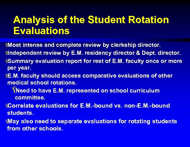 Analysis of the Student Rotation Evaluations Ÿ Most intense and complete review by clerkship