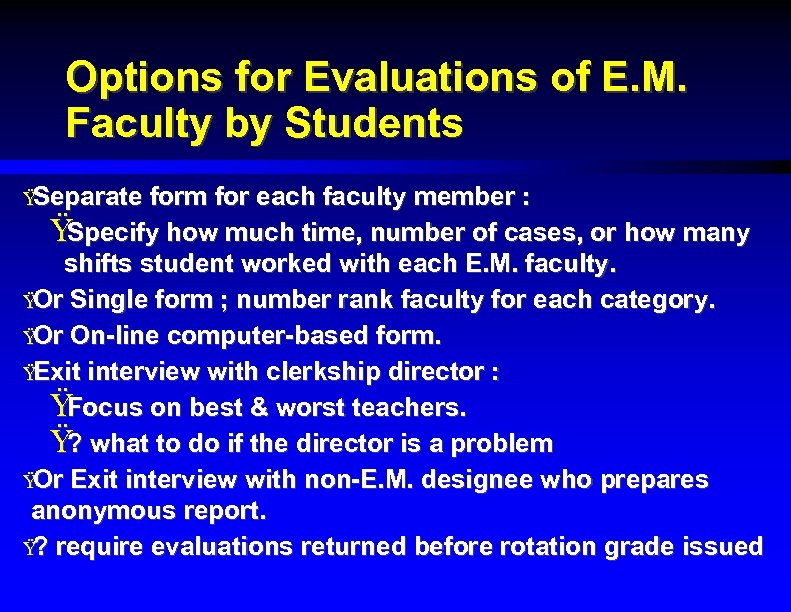 Options for Evaluations of E. M. Faculty by Students Ÿ Separate form for each