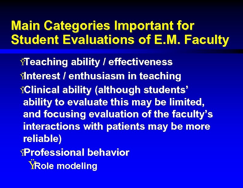 Main Categories Important for Student Evaluations of E. M. Faculty Ÿ Teaching ability /