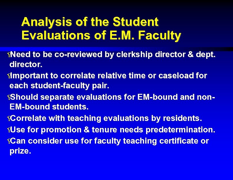 Analysis of the Student Evaluations of E. M. Faculty Ÿ Need to be co-reviewed