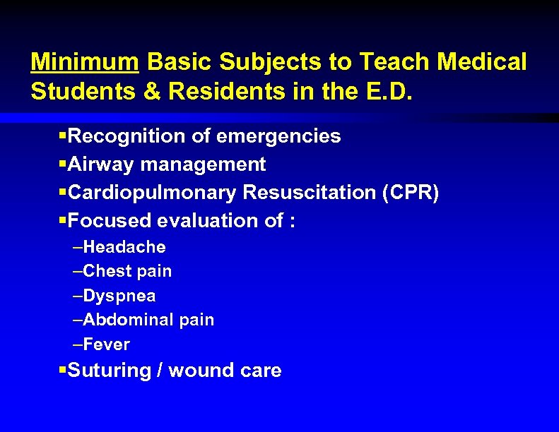 Minimum Basic Subjects to Teach Medical Students & Residents in the E. D. §Recognition