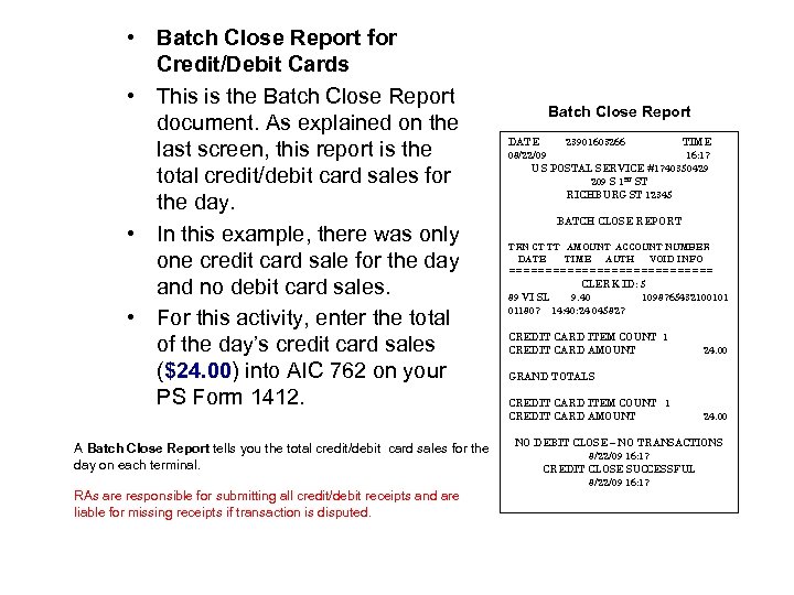  • Batch Close Report for Credit/Debit Cards • This is the Batch Close
