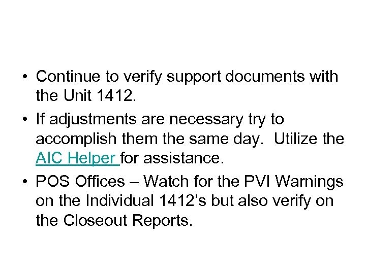  • Continue to verify support documents with the Unit 1412. • If adjustments