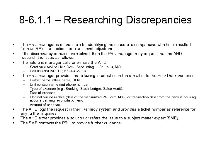 8 -6. 1. 1 – Researching Discrepancies • • • The PRU manager is