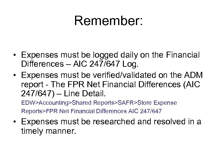 Remember: • Expenses must be logged daily on the Financial Differences – AIC 247/647