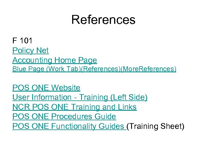 References F 101 Policy Net Accounting Home Page Blue Page (Work Tab)(References)(More. References) POS