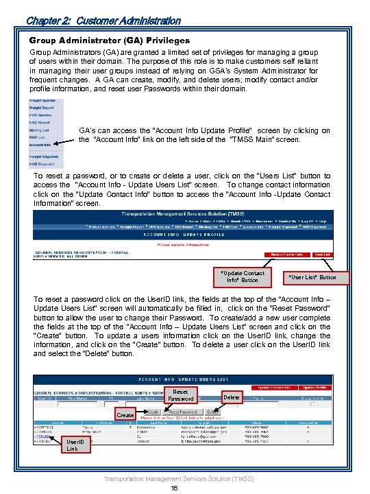 Chapter 2: Customer Administration Group Administrator (GA) Privileges Group Administrators (GA) are granted a