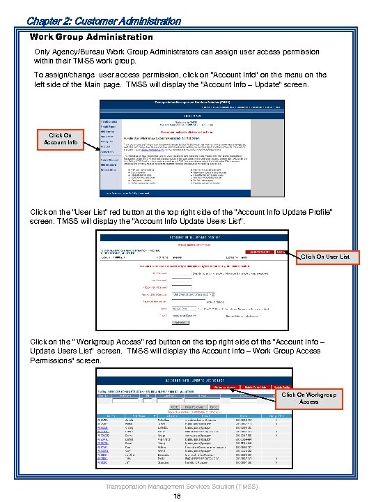 Chapter 2: Customer Administration Work Group Administration Only Agency/Bureau Work Group Administrators can assign