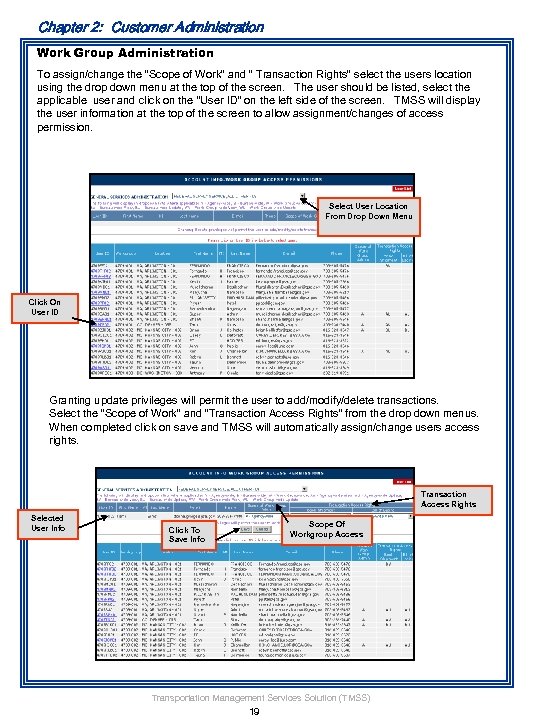 Chapter 2: Customer Administration Work Group Administration To assign/change the “Scope of Work” and
