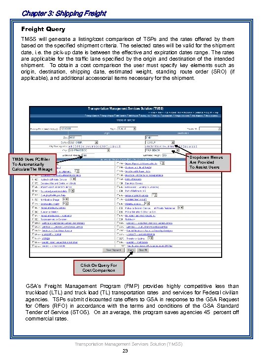 Chapter 3: Shipping Freight Query TMSS will generate a listing/cost comparison of TSPs and