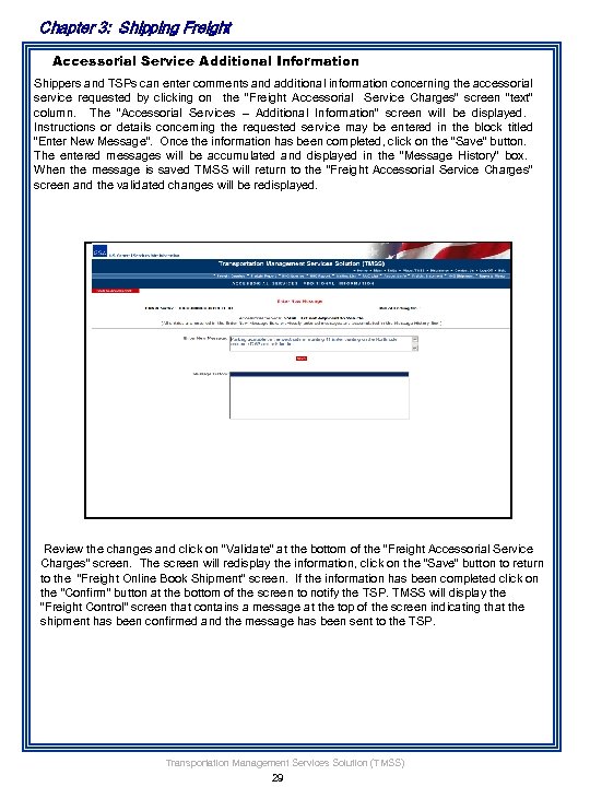 Chapter 3: Shipping Freight Accessorial Service Additional Information Shippers and TSPs can enter comments