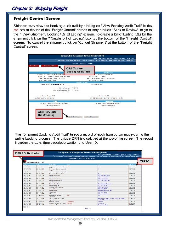 Chapter 3: Shipping Freight Control Screen Shippers may view the booking audit trail by