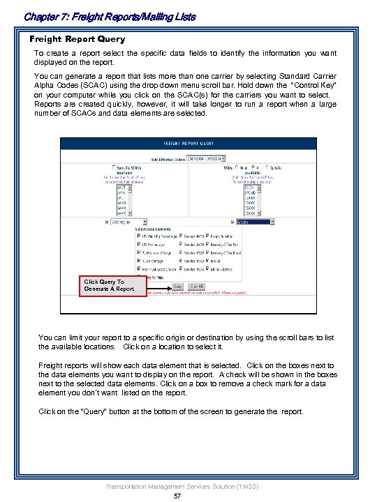 Chapter 7: Freight Reports/Mailing Lists Freight Report Query To create a report select the