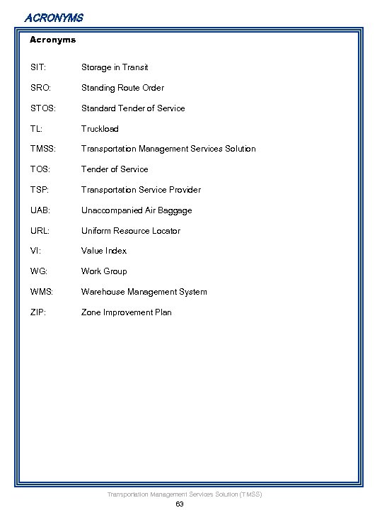 ACRONYMS Acronyms SIT: Storage in Transit SRO: Standing Route Order STOS: Standard Tender of