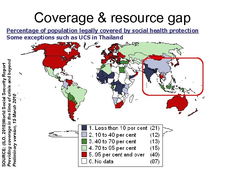 SOURCE: (ILO, 2010)World Social Security Report Providing coverage in the time of crisis and