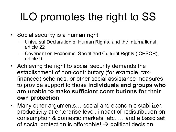 ILO promotes the right to SS • Social security is a human right –