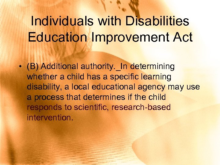 Individuals with Disabilities Education Improvement Act • (B) Additional authority. _In determining whether a