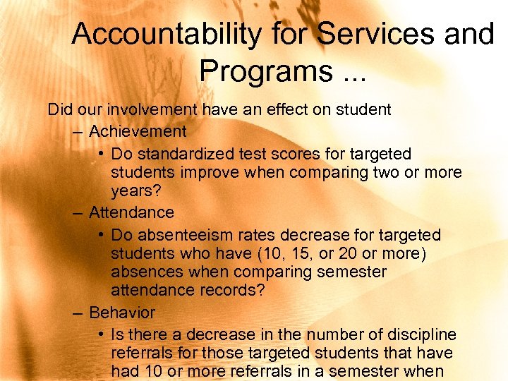 Accountability for Services and Programs. . . Did our involvement have an effect on