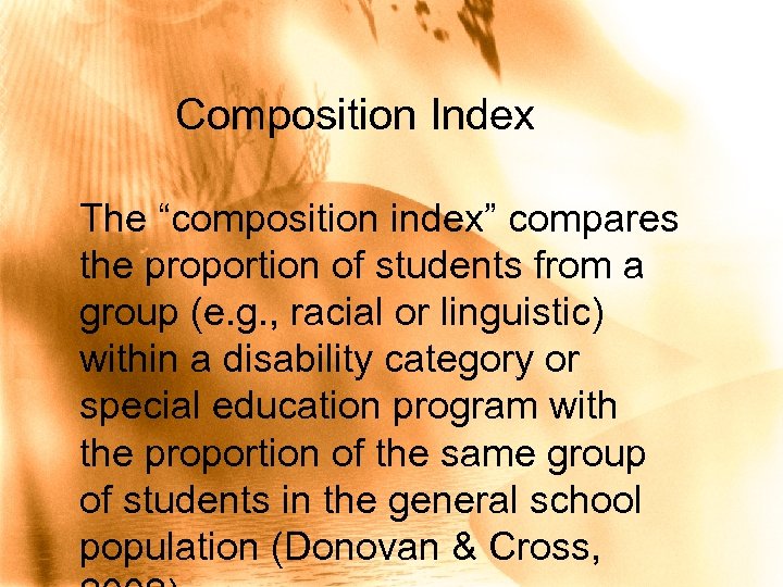 Composition Index The “composition index” compares the proportion of students from a group (e.