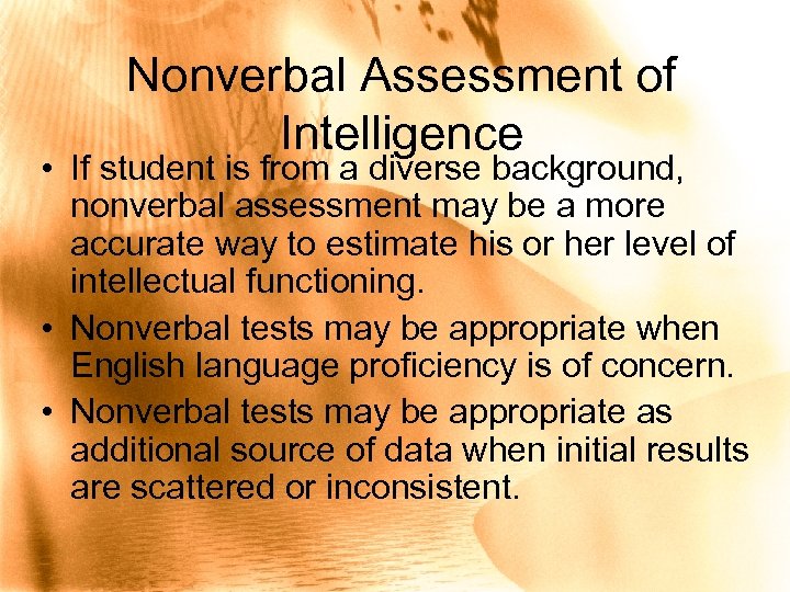 Nonverbal Assessment of Intelligence • If student is from a diverse background, nonverbal assessment