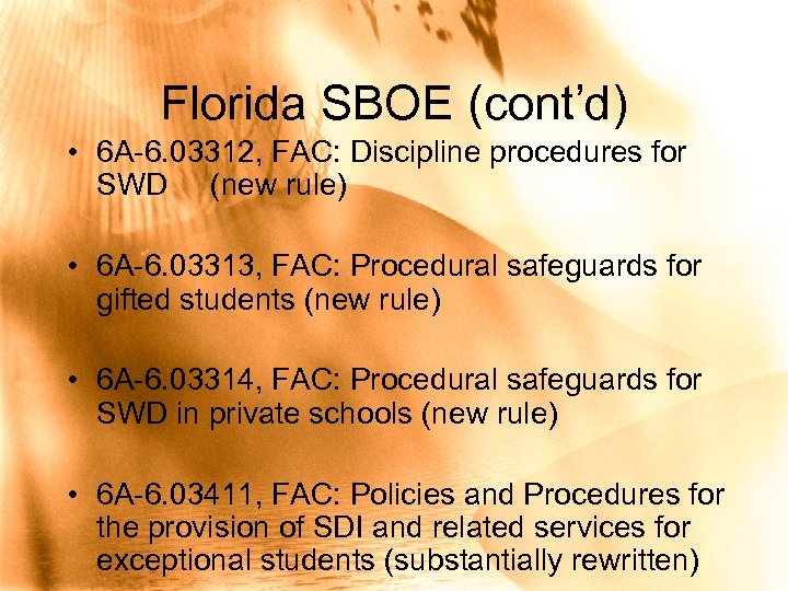 Florida SBOE (cont’d) • 6 A-6. 03312, FAC: Discipline procedures for SWD (new rule)