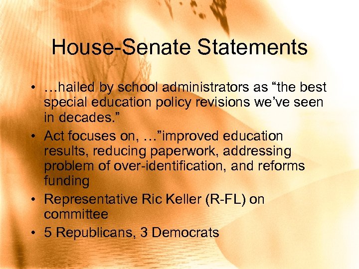 House-Senate Statements • …hailed by school administrators as “the best special education policy revisions